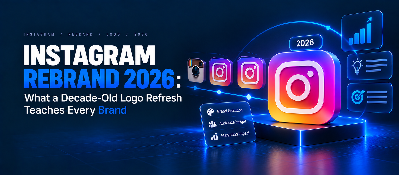 Instagram Rebrand 2026: What a Decade-Old Logo Refresh Teaches Every Brand