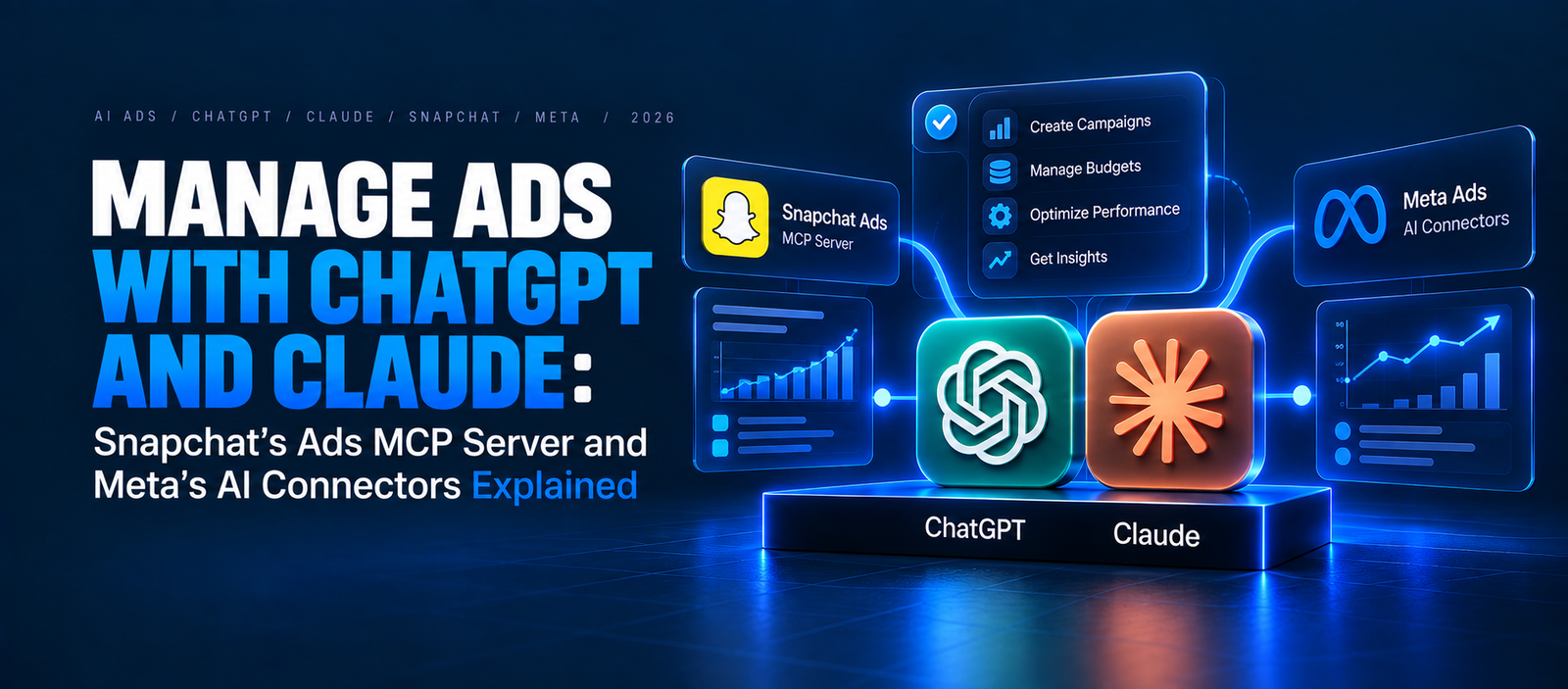 Manage Ads with ChatGPT and Claude: Snapchat's Ads MCP Server and Meta's AI Connectors Explained